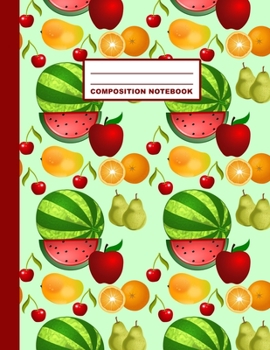 Paperback Composition Notebook: Fruits Pattern Cover Design - College Ruled - 120 Blank Lined Pages - 8.5" X 11" - Matte Finished Soft Cover Book