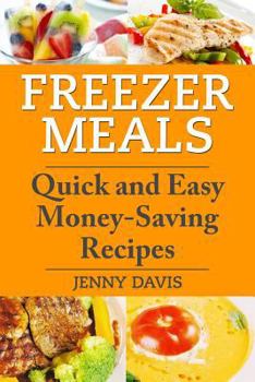 Paperback Freezer Meals: Quick and Easy Money-Saving Recipes Book