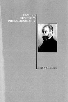 Edmund Hesserl's Phenomenology (Purdue University Series in the History of Philosophy)
