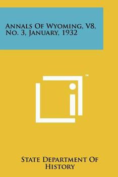 Paperback Annals of Wyoming, V8, No. 3, January, 1932 Book