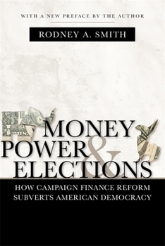 Hardcover Money, Power, and Elections: How Campaign Finance Reform Subverts American Democracy Book