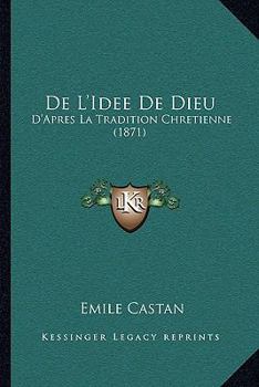 Paperback De L'Idee De Dieu: D'Apres La Tradition Chretienne (1871) [French] Book