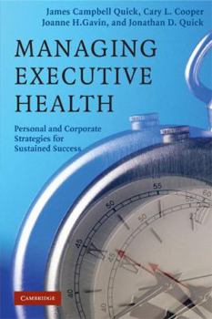 Paperback Managing Executive Health: Building Strengths, Managing Risks Book