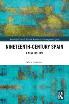 Paperback Nineteenth Century Spain: A New History Book