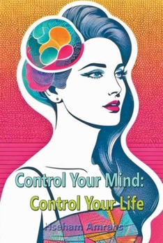 Control Your Mind: Control Your Life