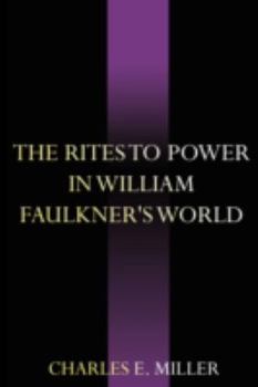 Paperback The Rites to Power in William Faulkner's World Book