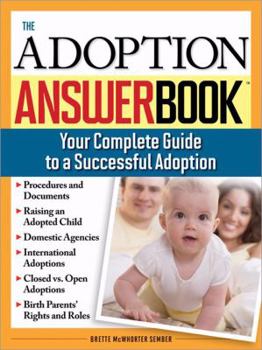 Paperback The Adoption Answer Book: Your Compete Guide to a Successful Adoption Book