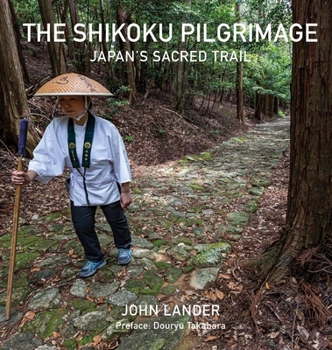 Paperback The Shikoku Pilgrimage: Japan's Sacred Trail Book