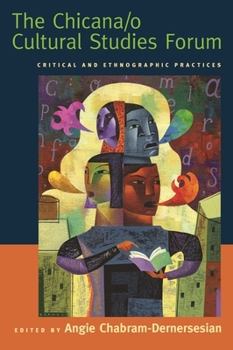 Hardcover The Chicana/o Cultural Studies Forum: Critical and Ethnographic Practices Book