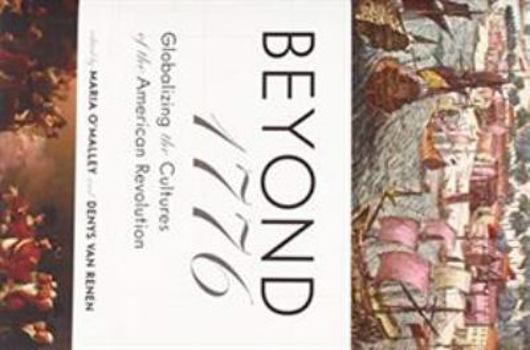Hardcover Beyond 1776: Globalizing the Cultures of the American Revolution Book