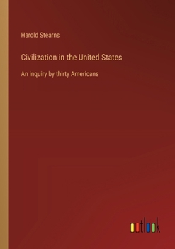 Paperback Civilization in the United States: An inquiry by thirty Americans Book