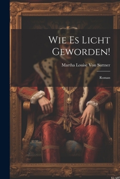 Paperback Wie Es Licht Geworden!: Roman [German] Book