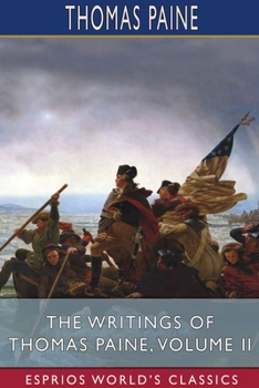 Paperback The Writings of Thomas Paine, Volume II (Esprios Classics): Edited by Moncure Daniel Conway Book