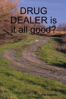 Paperback DRUG DEALER is it all good? Book
