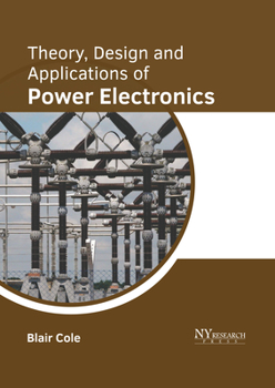 Hardcover Theory, Design and Applications of Power Electronics Book