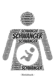 Schwanger: Notizblock | Notizbuch | DIN A5, 120 Seiten | Gepunket, dotted, punktkariert, dot grid | Notizen, Termine, Planer, Tagebuch, Organisation | Wortwolke Geschenk (German Edition)