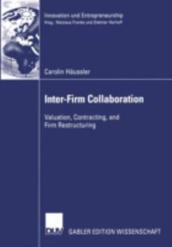 Paperback Inter-Firm Collaboration: Valuation, Contracting, and Firm Restructuring Book