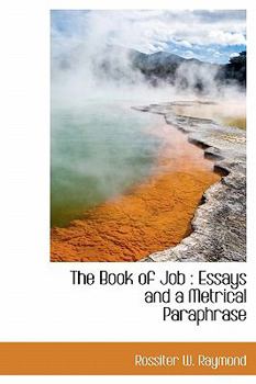 The Book of Job : Essays and a Metrical Paraphrase