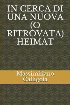 Paperback In Cerca Di Una Nuova (O Ritrovata) Heimat [Italian] Book