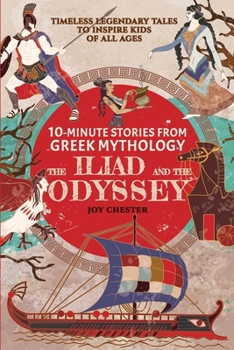 Paperback 10-Minute Stories From Greek Mythology: The Iliad and The Odyssey: The Iliad and The Odyssey Book
