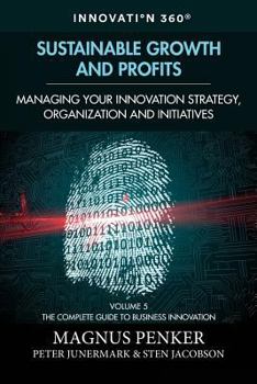 Paperback Sustainable Growth and Profits: Managing Your Innovation Strategy, Organization, and Initiatives Book