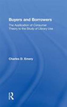 Hardcover Buyers and Borrowers: The Application of Consumer Theory to the Study of Library Use Book