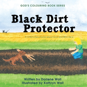 Paperback Black Dirt Protector: A Child's Devotional about God and Who He Is Book