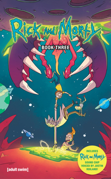 Rick and Morty Book Three: Deluxe Edition