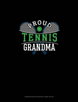 Paperback Proud Tennis Grandma: Composition Notebook: Wide Ruled Book