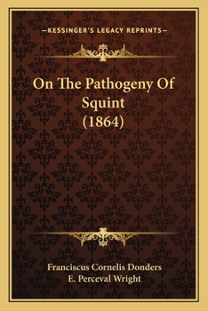 Paperback On The Pathogeny Of Squint (1864) Book