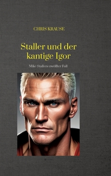 Hardcover Staller und der kantige Igor: Mike Stallers zwölfter Fall [German] Book