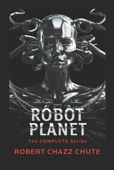 Robot Planet, The Complete Series - Book  of the Robot Planet
