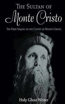 Paperback The Sultan of Monte Cristo: First Sequel to the Count of Monte Cristo Book
