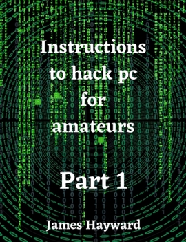 Paperback Instructions to hack pc for amateurs Part 1 Book
