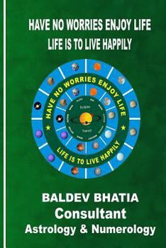 Paperback Have No Worries Enjoy Life: Life Is To Live Happily Book