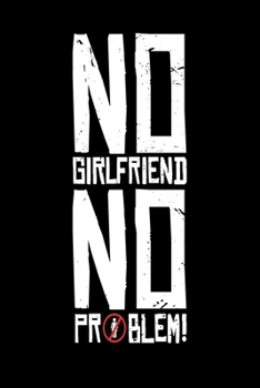 Paperback No girlfriend no problem notebook Book