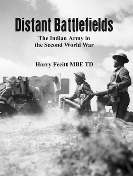 Hardcover Distant Battlefields: The Indian Army in the Second World War Book