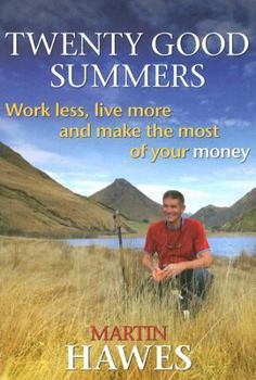 Paperback Twenty Good Summers: Work Less, Live More and Make the Most of Your Money Book