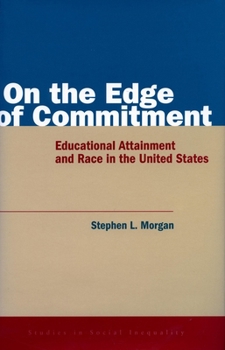 Hardcover On the Edge of Commitment: Educational Attainment and Race in the United States Book