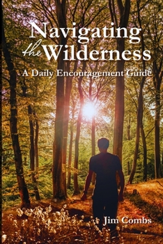 Paperback Navigating the Wilderness: A Daily Encouragement Guide Book
