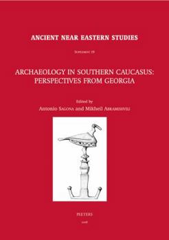 Hardcover Archaeology in Southern Caucasus: Perspectives from Georgia Book