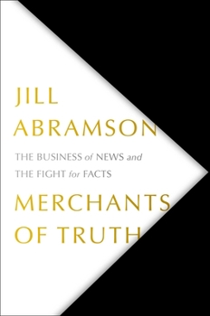 Hardcover Merchants of Truth: The Business of News and the Fight for Facts Book