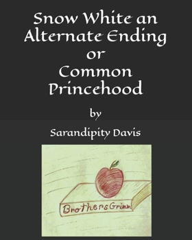 Paperback Snow White an Alternate Ending: Common Princehood Book