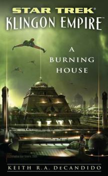 A Burning House (Star Trek Klingon Empire) - Book #1 of the Star Trek: Klingon Empire