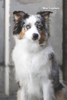Mein Tagebuch: Mädchen - Pubertät - Frau - Familie - Notizbuch - Liebe - Tagebuch - Freundebuch - Junge - Mann - Hund (German Edition)