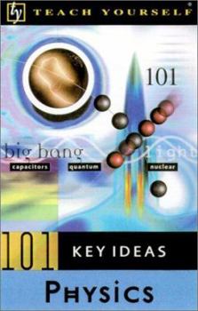 Paperback Teach Yourself 101 Key Ideas: Physics Book