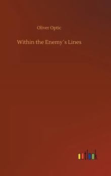 Within the Enemy's Lines - Book #2 of the Blue and the Gray Afloat