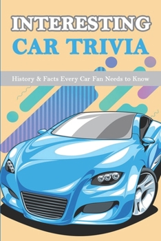 Paperback Interesting Car Trivia: History & Facts Every Car Fan Needs to Know Book
