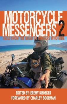 Motorcycle Messengers 2: Tales from the Road by Writers who Ride