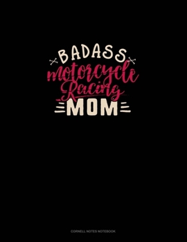 Paperback Badass Motorcycle Racing Mom: Cornell Notes Notebook Book